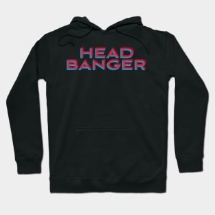 head banger! Hoodie